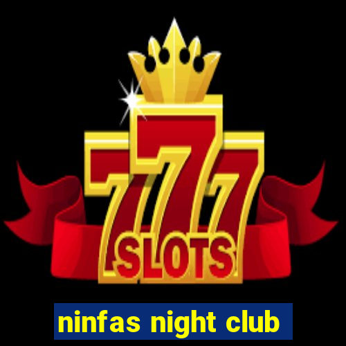 ninfas night club